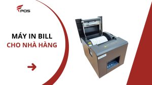 Máy In Bill Cho Nhà Hàng